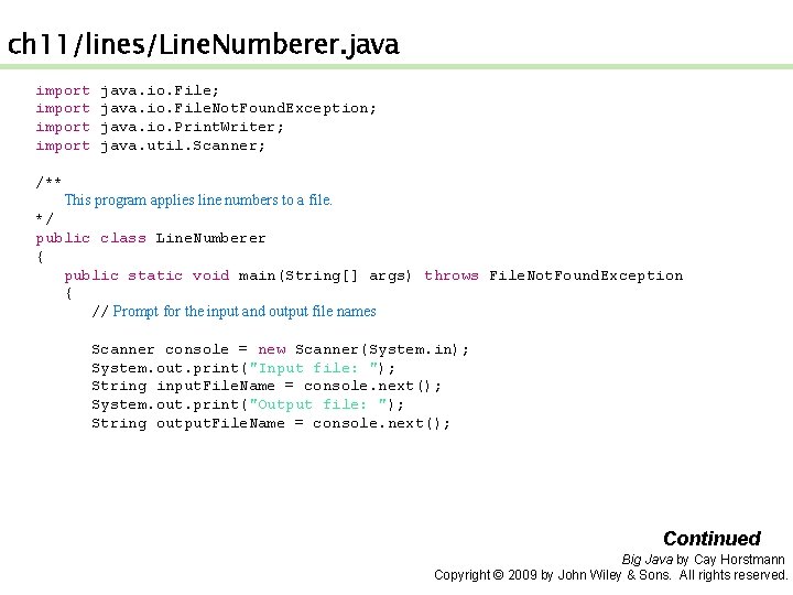  ch 11/lines/Line. Numberer. java import java. io. File; import java. io. File. Not.