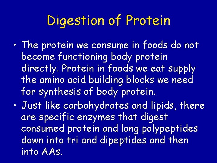 Digestion of Protein • The protein we consume in foods do not become functioning