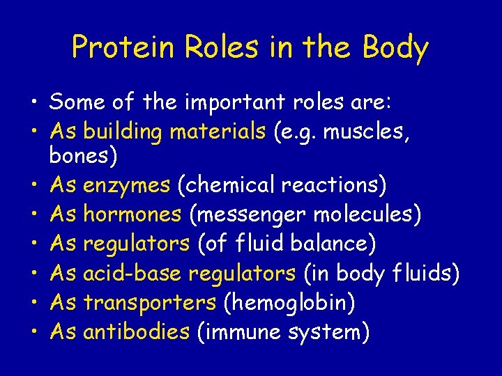 Protein Roles in the Body • Some of the important roles are: • As