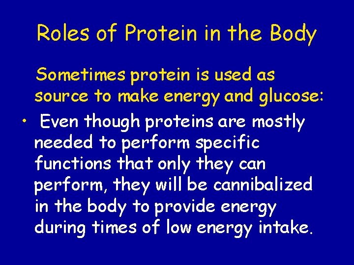 Roles of Protein in the Body Sometimes protein is used as source to make