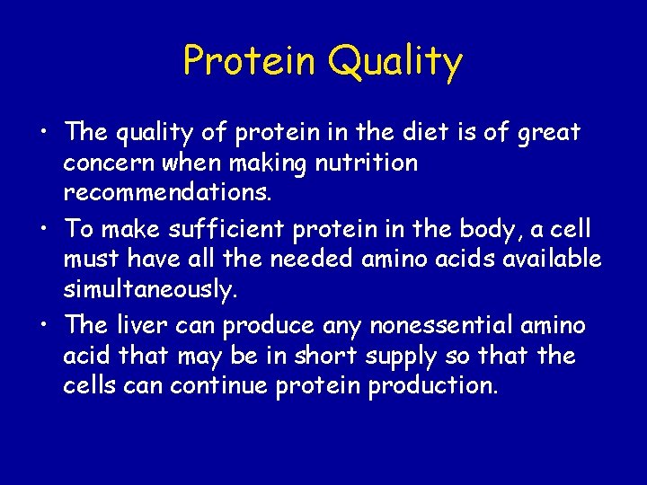 Protein Quality • The quality of protein in the diet is of great concern