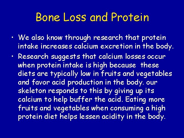 Bone Loss and Protein • We also know through research that protein intake increases