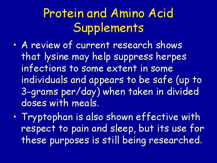 Protein and Amino Acid Supplements • A review of current research shows that lysine