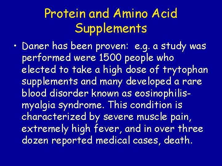 Protein and Amino Acid Supplements • Daner has been proven: e. g. a study