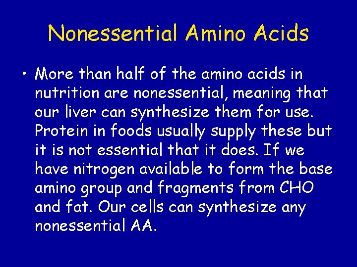 Nonessential Amino Acids • More than half of the amino acids in nutrition are