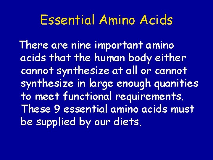 Essential Amino Acids There are nine important amino acids that the human body either