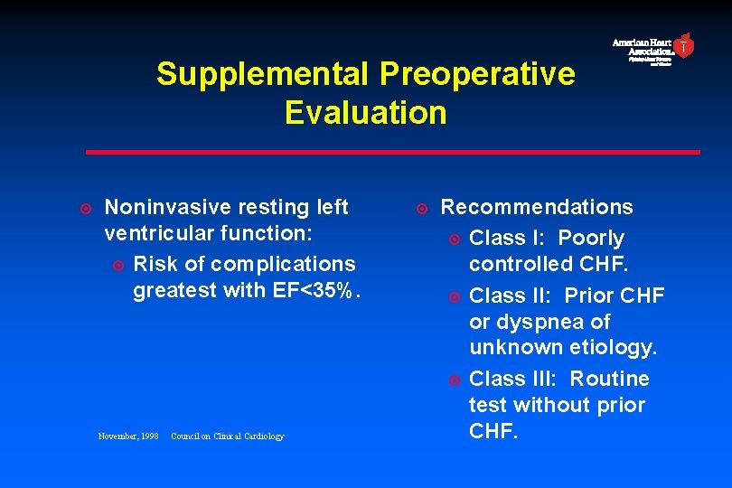 Supplemental Preoperative Evaluation ¤ Noninvasive resting left ventricular function: ¤ Risk of complications greatest