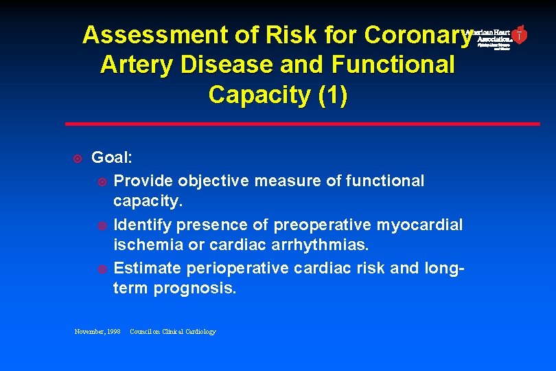 Assessment of Risk for Coronary Artery Disease and Functional Capacity (1) ¤ Goal: ¤