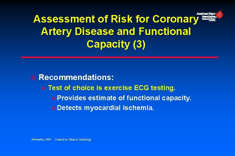 Assessment of Risk for Coronary Artery Disease and Functional Capacity (3) ¤ Recommendations: ¤