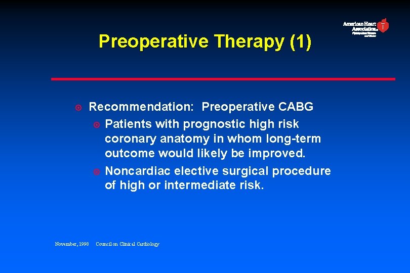 Preoperative Therapy (1) ¤ Recommendation: Preoperative CABG ¤ Patients with prognostic high risk coronary