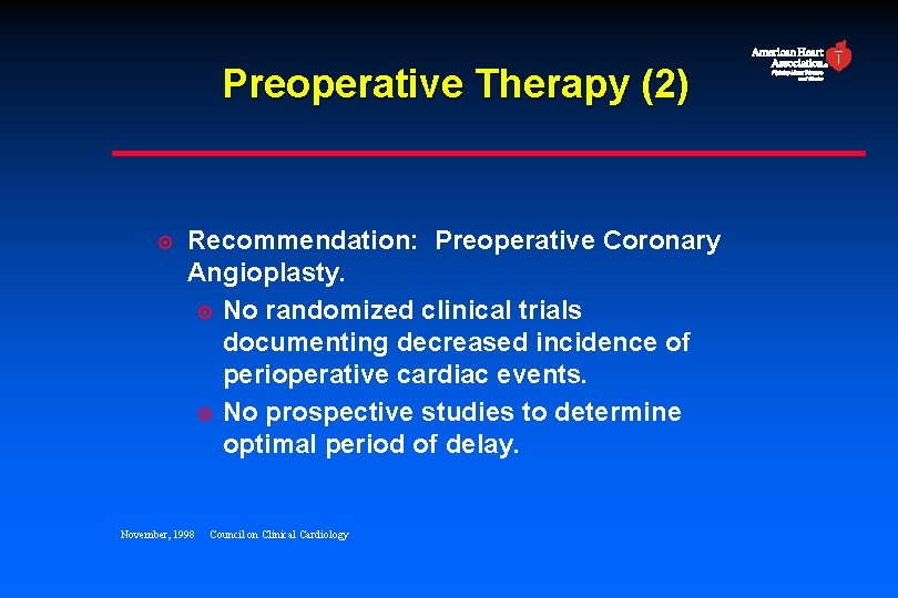 Preoperative Therapy (2) ¤ Recommendation: Preoperative Coronary Angioplasty. ¤ No randomized clinical trials documenting