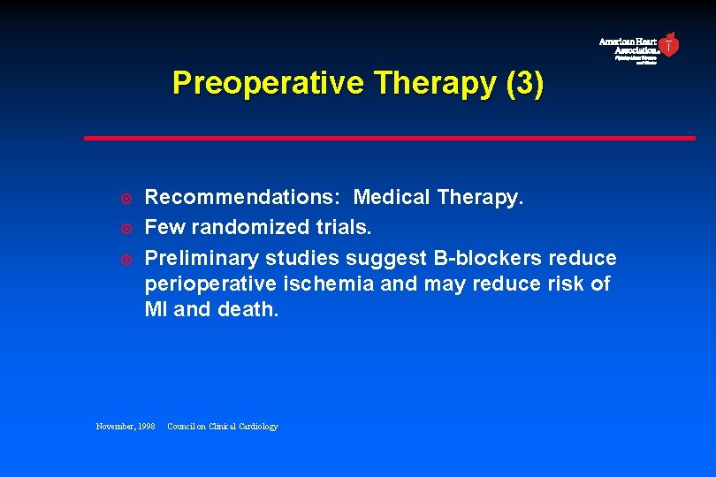 Preoperative Therapy (3) ¤ ¤ ¤ Recommendations: Medical Therapy. Few randomized trials. Preliminary studies