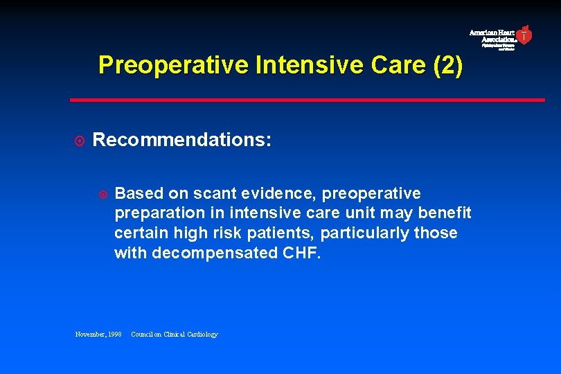 Preoperative Intensive Care (2) ¤ Recommendations: ¤ Based on scant evidence, preoperative preparation in