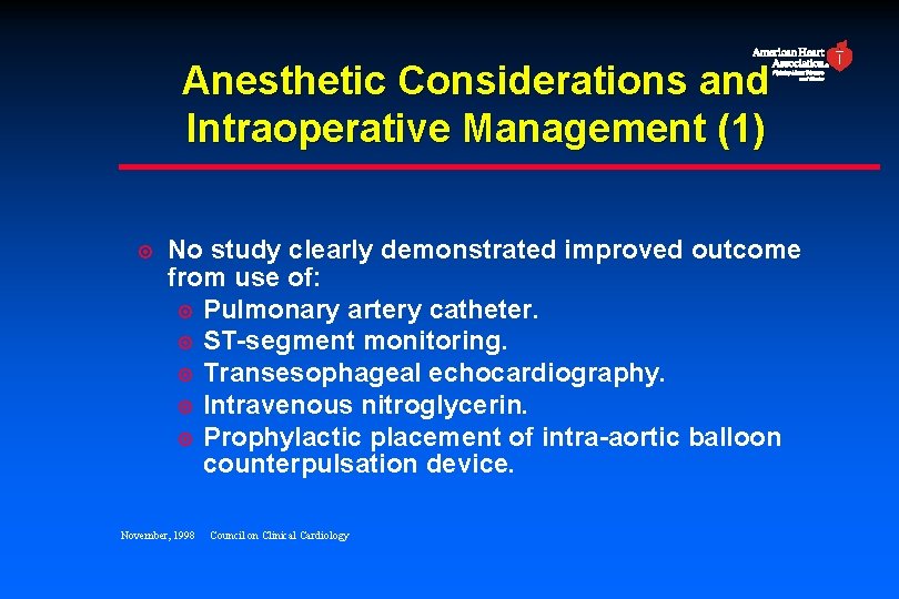 Anesthetic Considerations and Intraoperative Management (1) ¤ No study clearly demonstrated improved outcome from