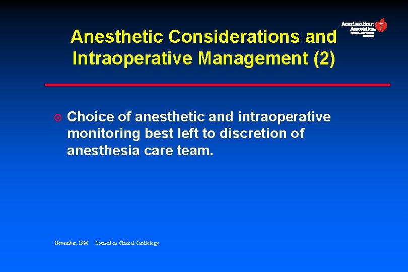 Anesthetic Considerations and Intraoperative Management (2) ¤ Choice of anesthetic and intraoperative monitoring best