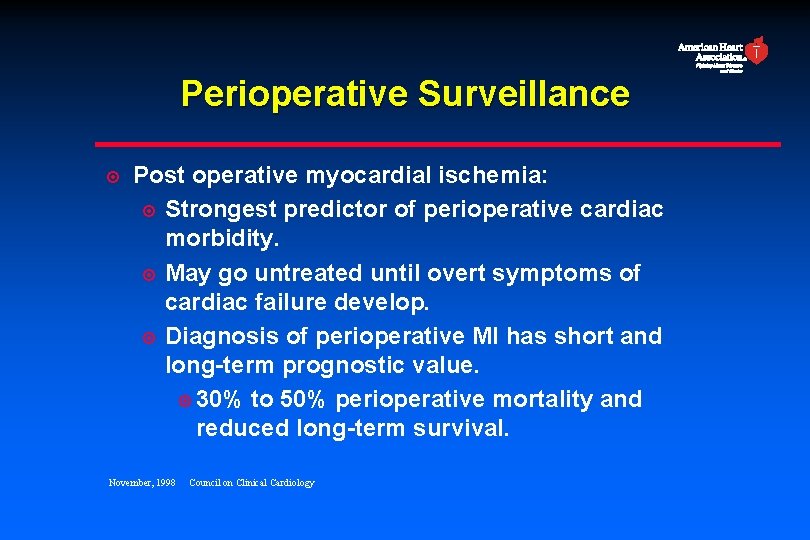 Perioperative Surveillance ¤ Post operative myocardial ischemia: ¤ Strongest predictor of perioperative cardiac morbidity.