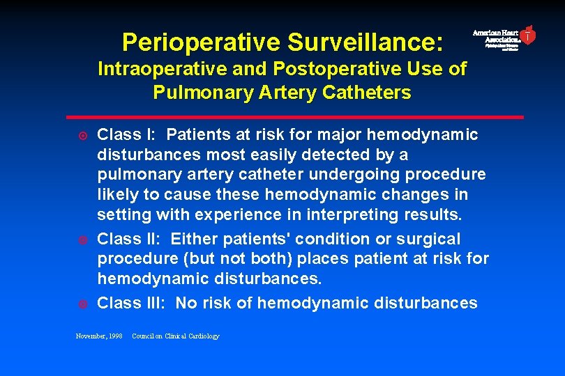 Perioperative Surveillance: Intraoperative and Postoperative Use of Pulmonary Artery Catheters ¤ ¤ ¤ Class