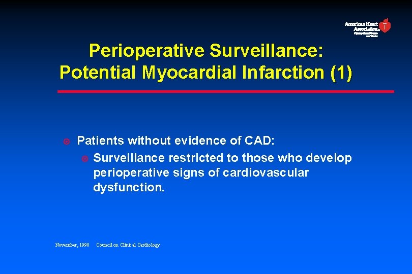 Perioperative Surveillance: Potential Myocardial Infarction (1) ¤ Patients without evidence of CAD: ¤ Surveillance