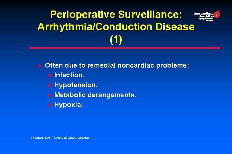 Perioperative Surveillance: Arrhythmia/Conduction Disease (1) ¤ Often due to remedial noncardiac problems: ¤ Infection.