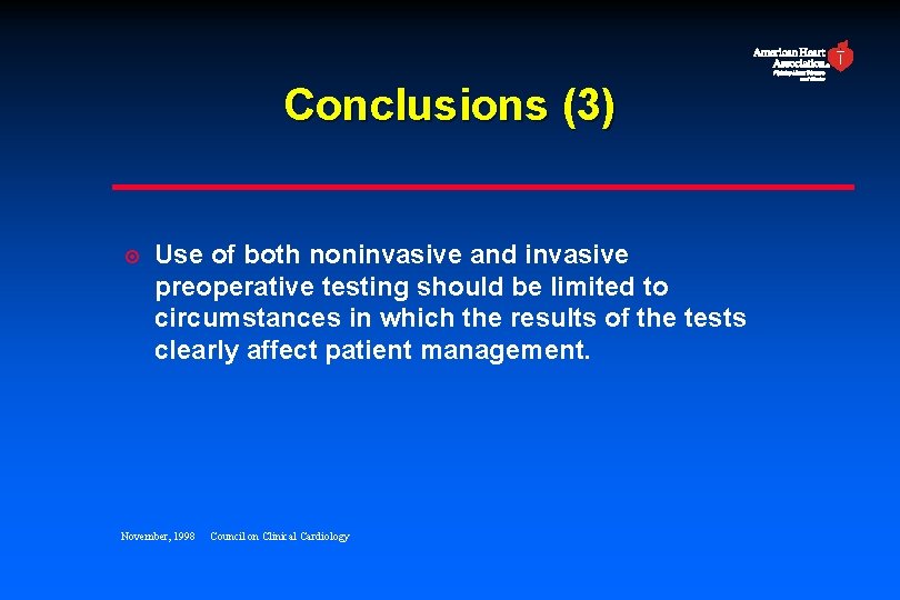 Conclusions (3) ¤ Use of both noninvasive and invasive preoperative testing should be limited