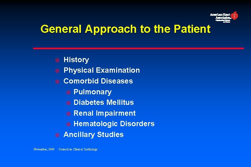 General Approach to the Patient ¤ ¤ November, 1998 History Physical Examination Comorbid Diseases