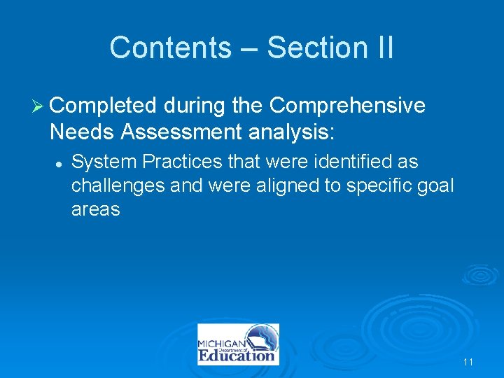 Contents – Section II Ø Completed during the Comprehensive Needs Assessment analysis: l System