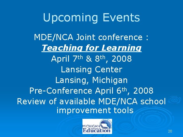 Upcoming Events MDE/NCA Joint conference : Teaching for Learning April 7 th & 8