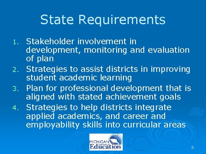 State Requirements 1. 2. 3. 4. Stakeholder involvement in development, monitoring and evaluation of