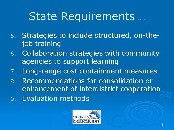 State Requirements …. 5. 6. 7. 8. 9. Strategies to include structured, on-thejob training