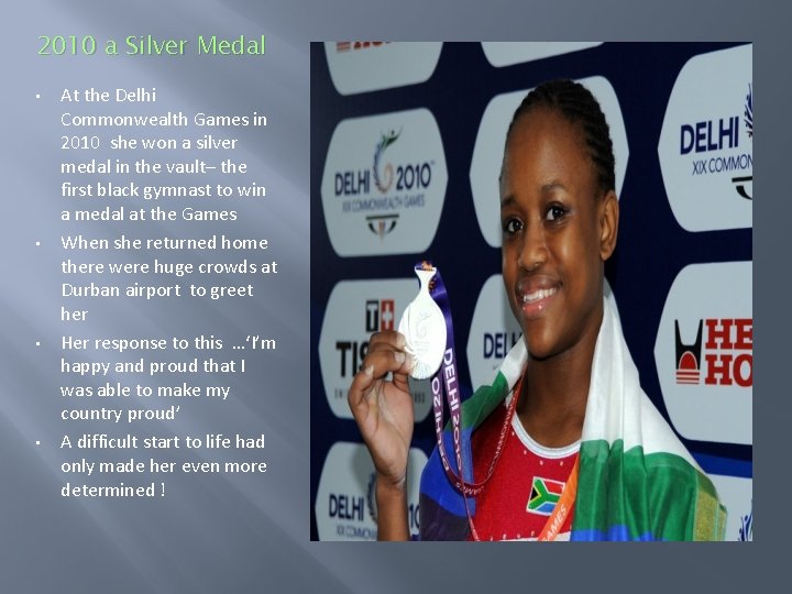 2010 a Silver Medal • • At the Delhi Commonwealth Games in 2010 she