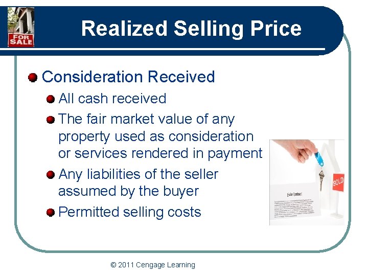 Realized Selling Price Consideration Received All cash received The fair market value of any