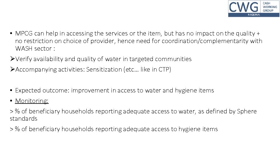 • MPCG can help in accessing the services or the item, but has • MPCG can help in accessing the services or the item, but has