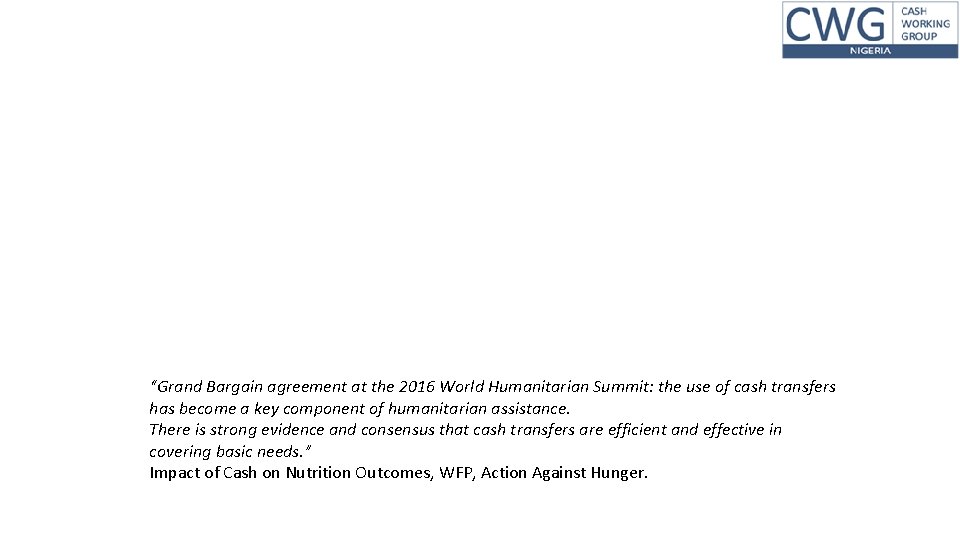 “Grand Bargain agreement at the 2016 World Humanitarian Summit: the use of cash transfers “Grand Bargain agreement at the 2016 World Humanitarian Summit: the use of cash transfers