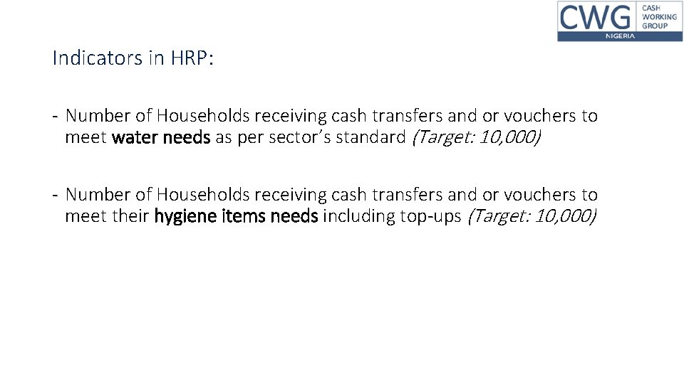 Indicators in HRP: - Number of Households receiving cash transfers and or vouchers to Indicators in HRP: - Number of Households receiving cash transfers and or vouchers to