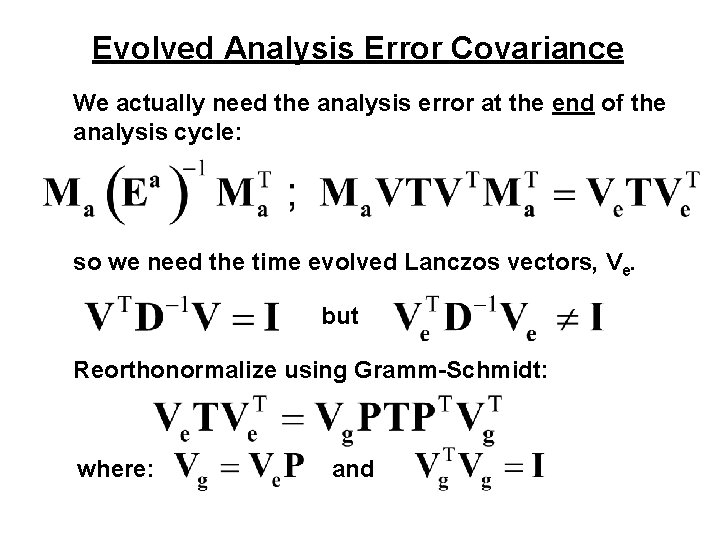 Evolved Analysis Error Covariance We actually need the analysis error at the end of Evolved Analysis Error Covariance We actually need the analysis error at the end of