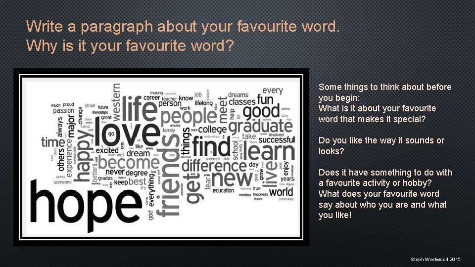 Write a paragraph about your favourite word. Why is it your favourite word? Some