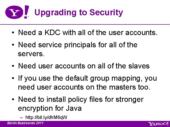 Upgrading to Security • Need a KDC with all of the user accounts. •