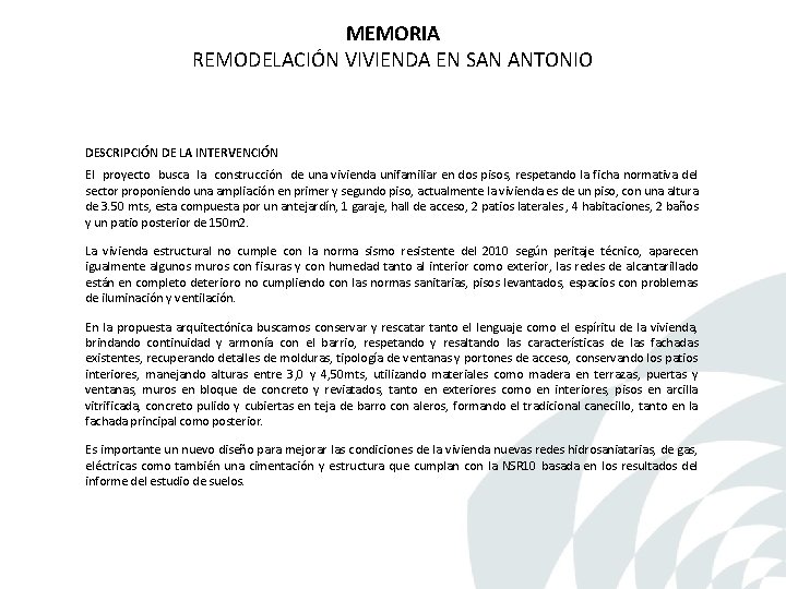 MEMORIA REMODELACIÓN VIVIENDA EN SAN ANTONIO DESCRIPCIÓN DE LA INTERVENCIÓN El proyecto busca la MEMORIA REMODELACIÓN VIVIENDA EN SAN ANTONIO DESCRIPCIÓN DE LA INTERVENCIÓN El proyecto busca la