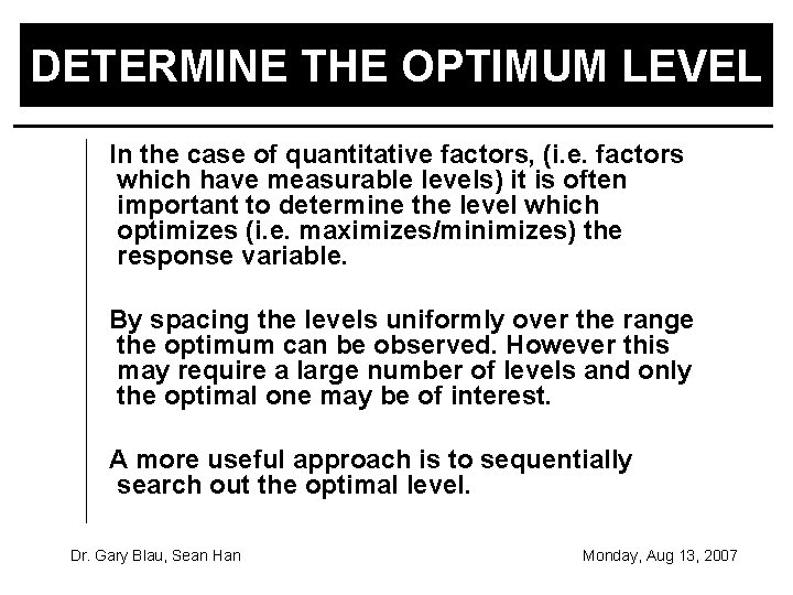 DETERMINE THE OPTIMUM LEVEL In the case of quantitative factors, (i. e. factors which