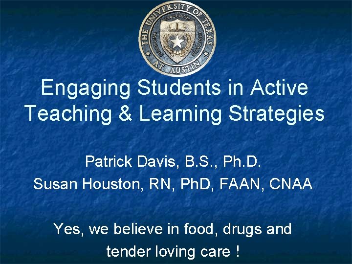 Engaging Students in Active Teaching & Learning Strategies Patrick Davis, B. S. , Ph.