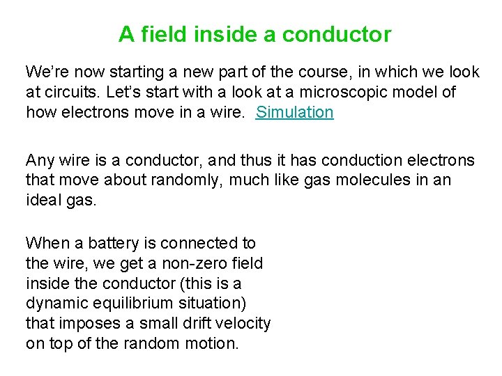 A field inside a conductor We’re now starting a new part of the course,