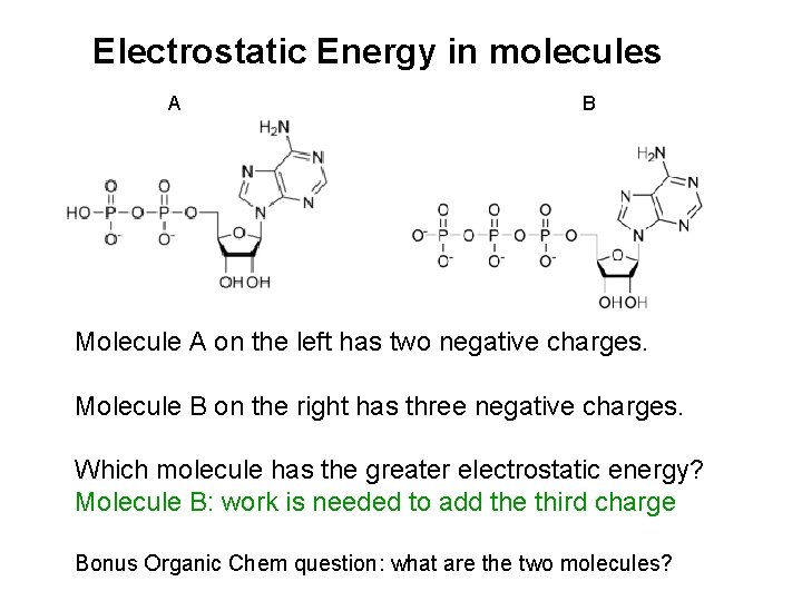 Electrostatic Energy in molecules A B Molecule A on the left has two negative