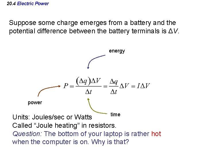 20. 4 Electric Power Suppose some charge emerges from a battery and the potential