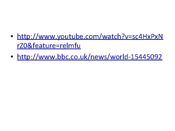  • http: //www. youtube. com/watch? v=sc 4 Hx. Px. N r. Z 0&feature=relmfu