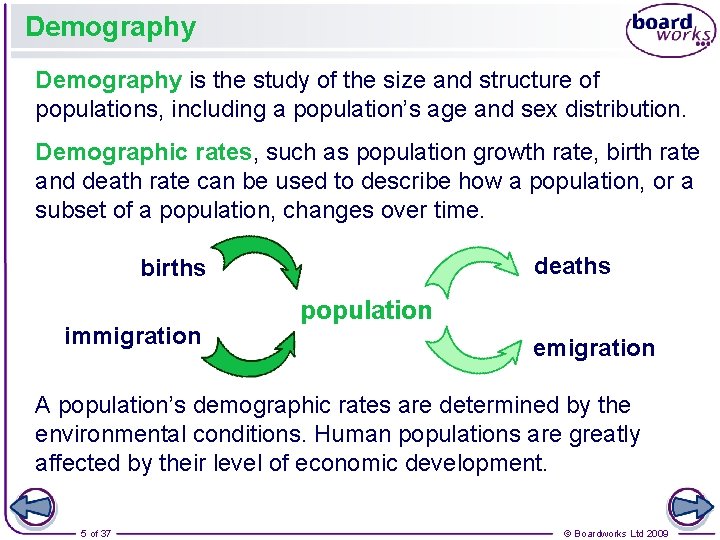 Demography is the study of the size and structure of populations, including a population’s
