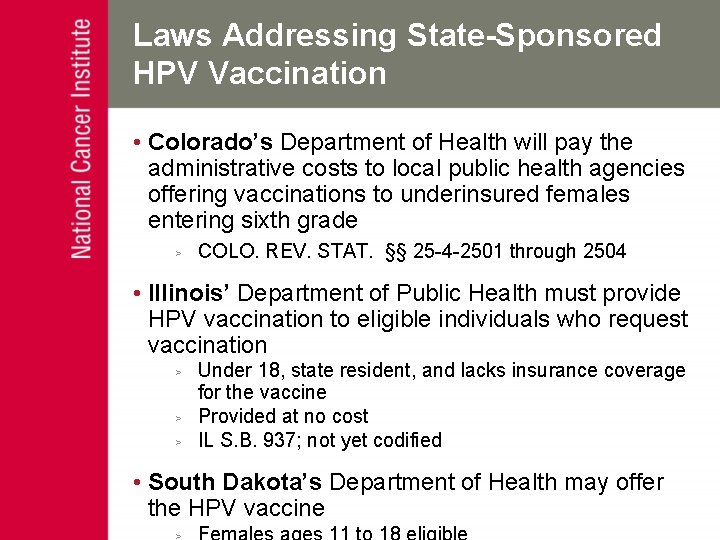 Laws Addressing State-Sponsored HPV Vaccination • Colorado’s Department of Health will pay the administrative