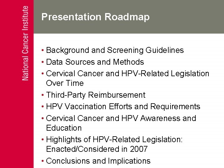 Presentation Roadmap • Background and Screening Guidelines • Data Sources and Methods • Cervical