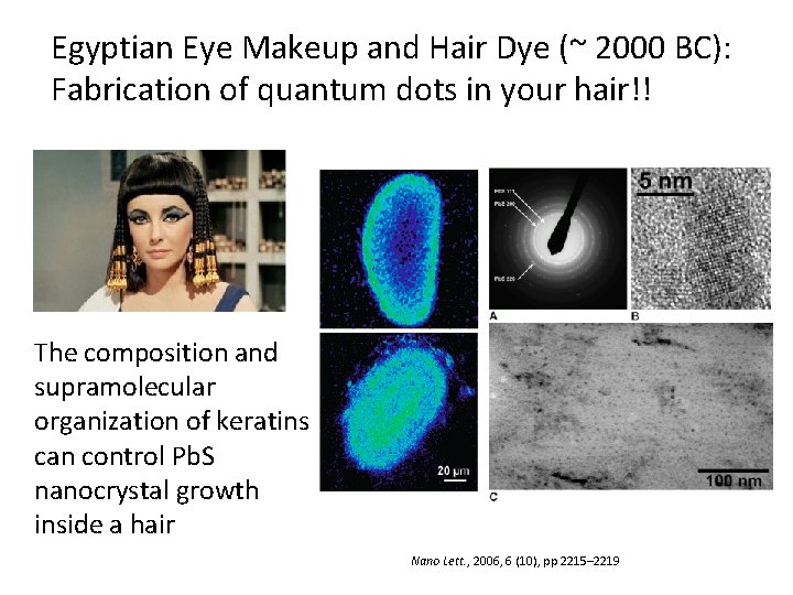 Egyptian Eye Makeup and Hair Dye (~ 2000 BC): Fabrication of quantum dots in