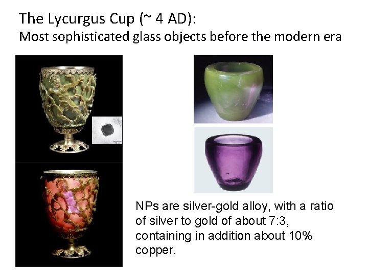 The Lycurgus Cup (~ 4 AD): Most sophisticated glass objects before the modern era