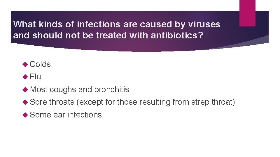 What kinds of infections are caused by viruses and should not be treated with